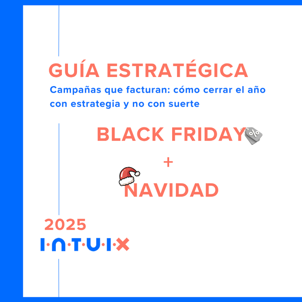 [GUÍA] Black Friday + Navidad 2025: Cómo cerrar el año con estrategia y no con suerte